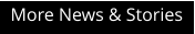 More News & Stories