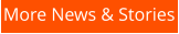 More News & Stories