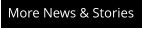 More News & Stories